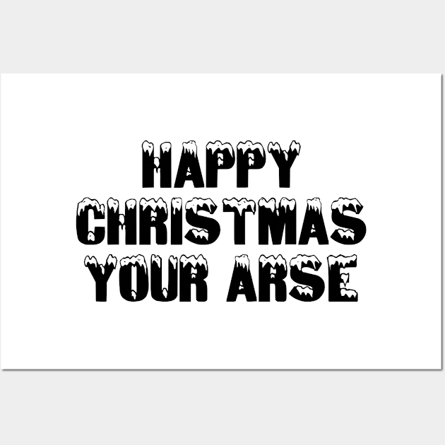 Happy Christmas Your Arse Wall Art by Rebus28